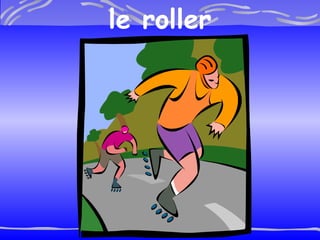 le roller 