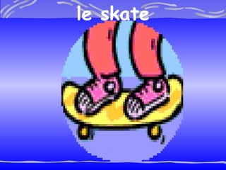 le skate 