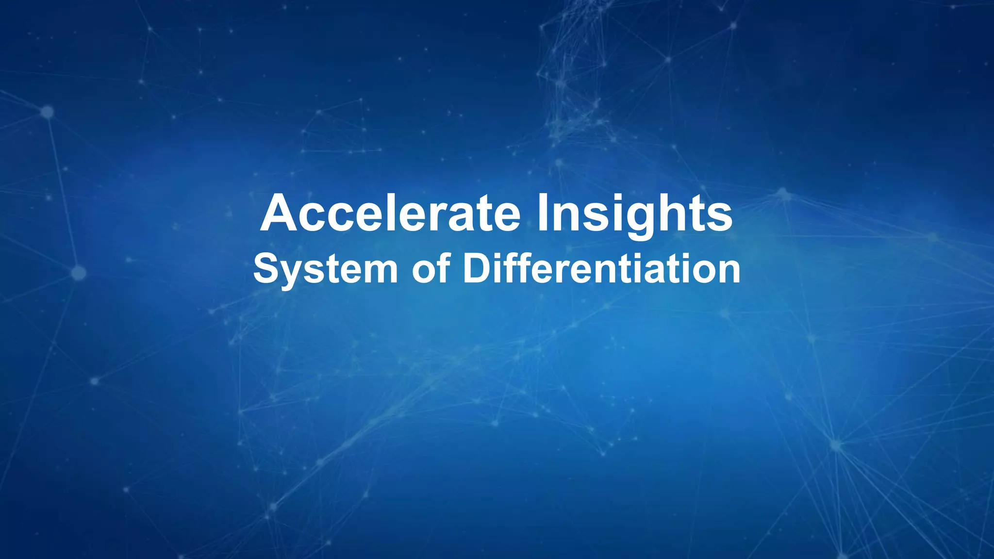© 2015 SAP AG or an SAP affiliate company. All rights reserved. 12
Accelerate Insights
System of Differentiation
 