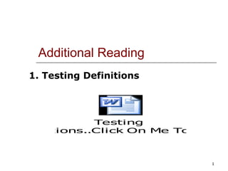 Additional Reading 1. Testing Definitions 