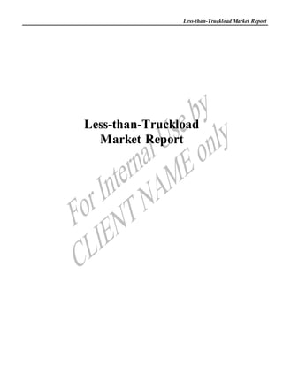 Less-than-Truckload Market Report
Less-than-Truckload
Market Report
 