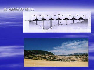 le viaduc de Millau
 