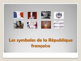 Les symboles de la République
          française
 