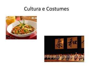 Cultura e Costumes
 