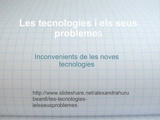 Les tecnologies i_els_seus_problemes