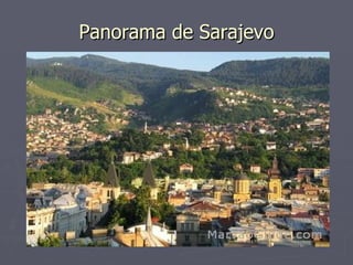 Panorama de Sarajevo
Panorama de Sarajevo
 