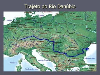 Trajeto do Rio Danúbio
Trajeto do Rio Danúbio
 