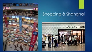 Shopping à Shanghai
 