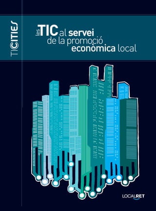 TIC al servei
les
      de la promoció
             econòmica local
 