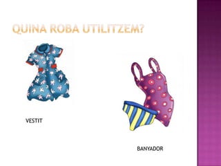 VESTIT




         BANYADOR
 