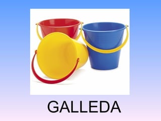 GALLEDA
 