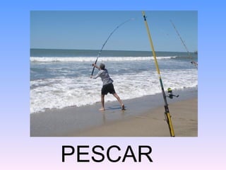 PESCAR
 