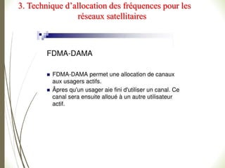 3. Technique d’allocation des fréquences pour les
réseaux satellitaires
 
