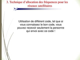 3. Technique d’allocation des fréquences pour les
réseaux satellitaires
 