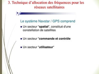 3. Technique d’allocation des fréquences pour les
réseaux satellitaires
 