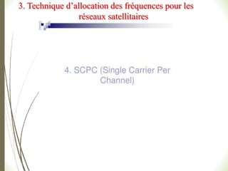 3. Technique d’allocation des fréquences pour les
réseaux satellitaires
 