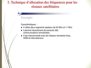 3. Technique d’allocation des fréquences pour les
réseaux satellitaires
 