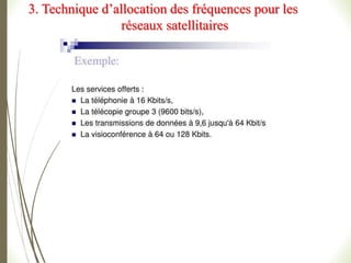 3. Technique d’allocation des fréquences pour les
réseaux satellitaires
 