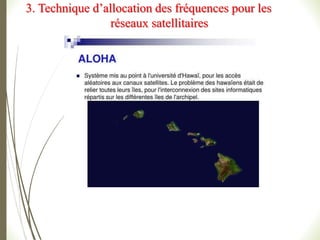 3. Technique d’allocation des fréquences pour les
réseaux satellitaires
 