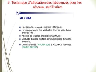 3. Technique d’allocation des fréquences pour les
réseaux satellitaires
 