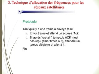 3. Technique d’allocation des fréquences pour les
réseaux satellitaires
 