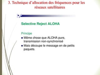 3. Technique d’allocation des fréquences pour les
réseaux satellitaires
 