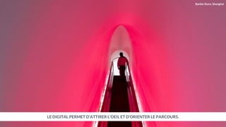 LE DIGITAL PERMET D’ATTIRER L’OEIL ET D’ORIENTER LE PARCOURS.
Barbie Store, Shanghai
 