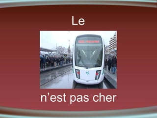 Le

n’est pas cher

 