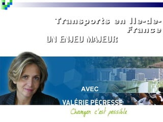 20 juin 2009 Transports en Ile-de-France UN ENJEU MAJEUR AVEC 