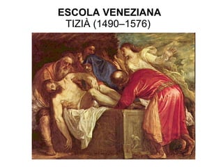 ESCOLA VENEZIANA  TIZIÀ (1490–1576)  Sant soterrament 1559  