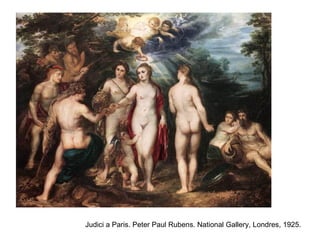 Judici a Paris. Peter Paul Rubens. National Gallery, Londres, 1925. 