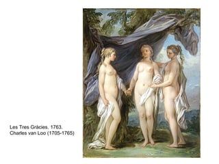 Les Tres Gràcies. 1763. Charles van Loo (1705-1765) 