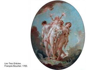 Les Tres Gràcies. François Boucher. 1765 . 