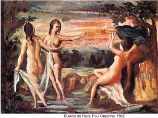 El juicio de Paris . Paul Cèzanne. 1862. 