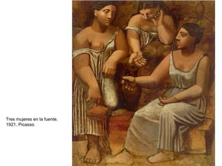 Tres mujeres en la fuente. 1921. Picasso . 