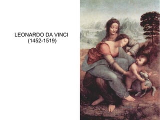 LEONARDO DA VINCI  (1452-1519) 