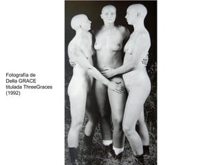 Fotografía de Della GRACE titulada ThreeGraces (1992)  