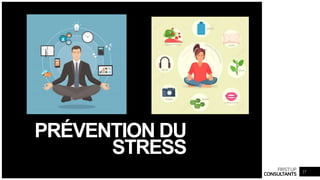 FIRSTUP
CONSULTANTS
PRÉVENTION DU
STRESS
27
 