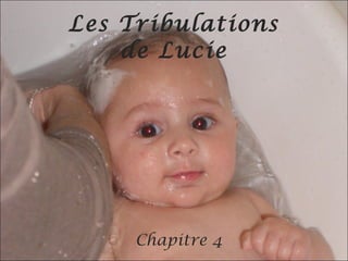 Les Tribulations de Lucie Chapitre 4 