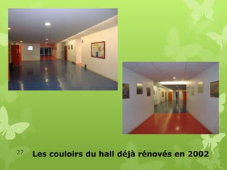 27

Les couloirs du hall déjà rénovés en 2002

 