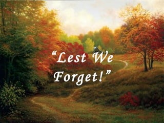 “ Lest We Forget!” 