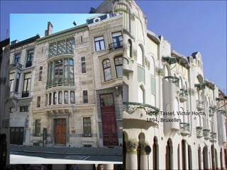 Hôtel Tassel, Victor Horta, 
1894, Bruxelles
 