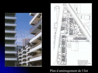Réhabilitation du centre de Ganges ,
Antoine Dalbard,architecte
Réhabilitation du quartier du
Molo,genes(1981,1986)
Plan d aménagement de l îlot
 