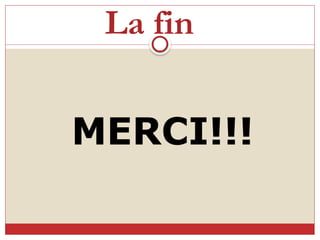 La fin
MERCI!!!
 
