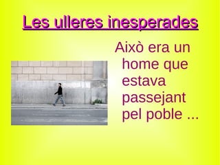 Les ulleres inesperades ,[object Object]