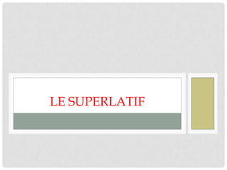 Le superlatif 