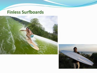 Finless Surfboards
 