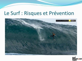 Le Surf : Risques et Prévention
 