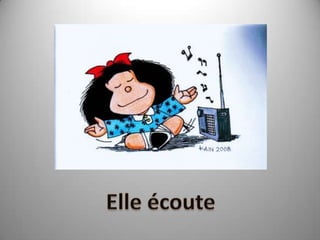 Elle écoute