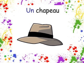 Un chapeau

 